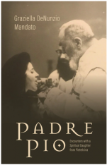 Padre Pio: Encounters with a Spiritual Daughter from Pietrelcina